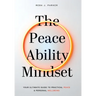 The Peaceability Mindset: Your Ultimate Guide to Practical Peace & Personal Wellbeing