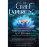 The Grief Experience: Tools for Acceptance, Resilience, and Connection