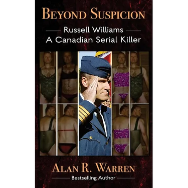 Beyond Suspicion; Russell Williams Serial Killer