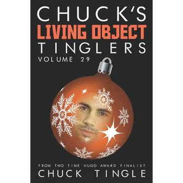 Chuck's Living Object Tinglers: Volume 29