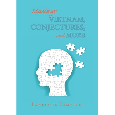 Musings: Vietnam, Conjectures, and More