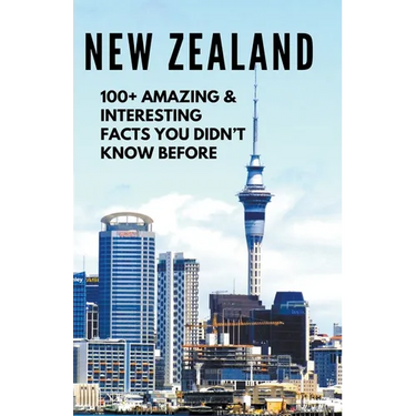 NEW ZEALAND-100+ Amazing & Interesting Facts You Didn't Know Before