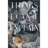 Things I Can't Explain: Step Into My World