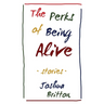 The Perks of Being Alive