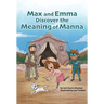 Max and Emma Discover the Meaning of Manna