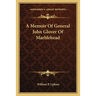 A Memoir Of General John Glover Of Marblehead