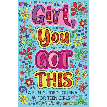 Girl You Got This A Fun Guided Journal for Teen Girls: Daily Gratitude Journal, Creative Writing Promote Gratitude, Mindfulness Journal