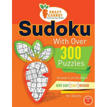 Sudoku With Over 300 Puzzles: Answers at the Back - Very Easy, Easy and Medium Levels for Adults - Volume 1