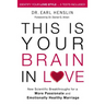 This Is Your Brain in Love: New Scientific Breakthroughs for a More Passionate and Emotionally Healthy Marriage
