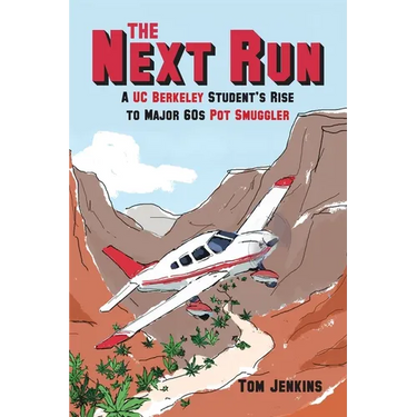 The Next Run: A UC Berkeley Student's Rise to Major 60s Pot Smuggler