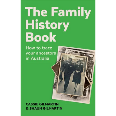 The Family History Book: How to trace your ancestors in Australia