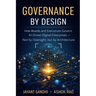 Governance by Design: How Boards and Executives Govern AI-Driven Digital Enterprises - Not by Oversight, but by Architecture