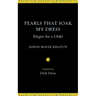 Pearls That Soak My Dress: Elegies for a Child: Elegies for a Child