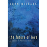 The Future of Love: Essays in Political Theology
