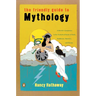 The Friendly Guide to Mythology: A Mortal's Companion to the Fantastical Realm of Gods Goddesses Monsters Heroes