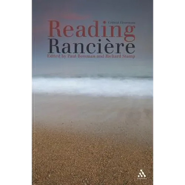 Reading Ranciere: Critical Dissensus