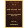 My Revolutionary Years: The Autobiography of Madame Wei Tao Ming