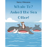 Whale To? Asked the Sea Otter!