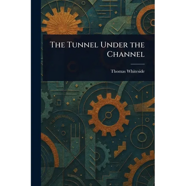 The Tunnel Under the Channel