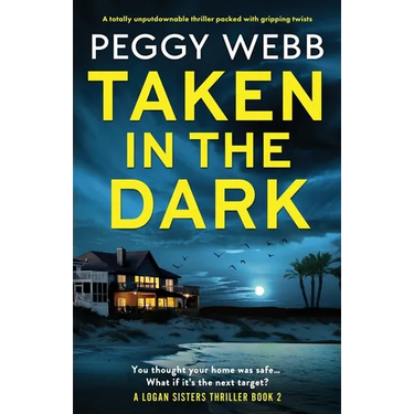 Taken in the Dark: A totally unputdownable thriller packed with gripping twists