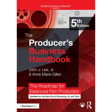 The Producer's Business Handbook: The Roadmap for Balanced Film Producers