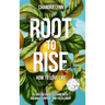 Root-to-Rise: How to Love Life
