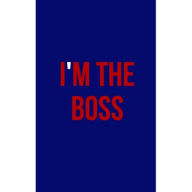 I'm the boss