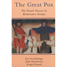 The Great Pox: The French Disease in Renaissance Europe