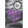 Haunted Ohio V: 200 Years of Ghosts
