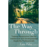 The Way Through: Trauma Responsive Care for Intellectual and Developmental Disability Professionals