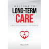 Welcome to Long-term Care: A Realistic Approach For Nursing
