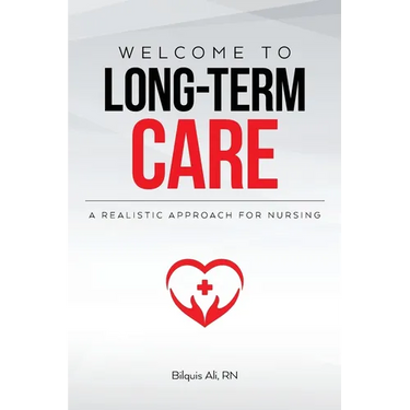 Welcome to Long-term Care: A Realistic Approach For Nursing