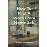 How To Find A Work From Home Job