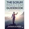 The Scrum Master Guidebook: A Reference for Obtaining Mastery