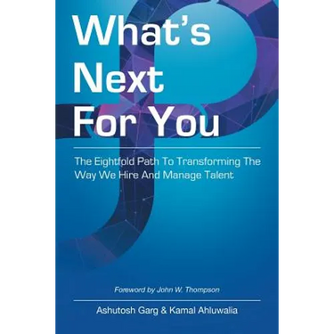 What's Next for You: The Eightfold Path to Transforming the Way We Hire and Manage Talent