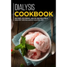 Dialysis Cookbook: 40+ Tart, Ice-Cream and Pie recipes for a healthy and balanced Dialysis diet