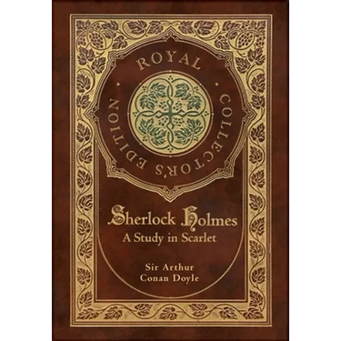 A Study in Scarlet (Royal Collector's Edition) (Case Laminate Hardcover with Jacket)