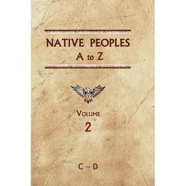 Native Peoples A to Z (Volume Two): A Reference Guide to Native Peoples of the Western Hemisphere