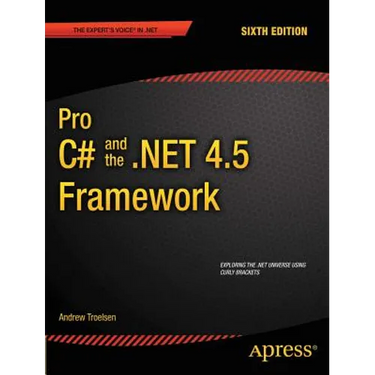 Pro C# 5.0 and the .Net 4.5 Framework