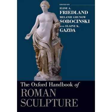 The Oxford Handbook of Roman Sculpture