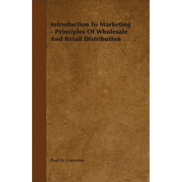 Introduction to Marketing - Principles of Wholesale and Retail Distribution