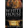 White House Watchmen: New Era Prayer Strategies to Shape the Future of Our Nation