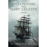 Investigating the Mary Celeste
