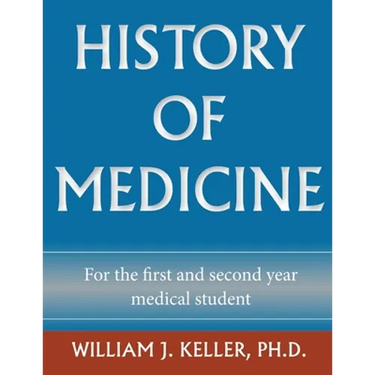 History of Medicine for the First and Second Year Medical Student