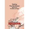 Told by the Northmen: Stories from the Eddas and Sagas