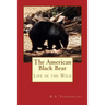 The American Black Bear: Life in the Wild