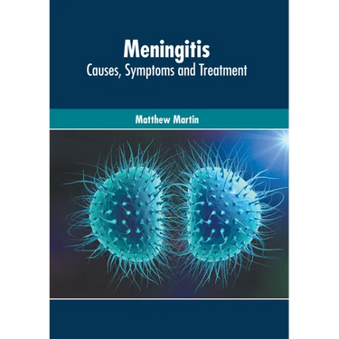 Meningitis: Causes, Symptoms and Treatment