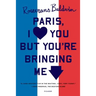 Paris, I Love You But You're Bringi