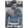 All the Battles We Surrender: From the Ashes Book 3 of 3
