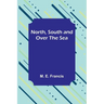 North, South and Over the Sea